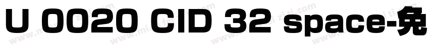 U 0020 CID 32 space字体转换